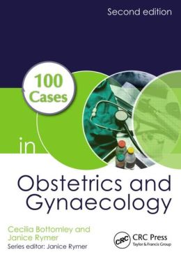 100 Cases in Obstetrics and Gynaecology, Second Edition