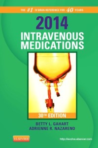 2014 Intravenous Medications: A Handbook for Nurses and Health 30th