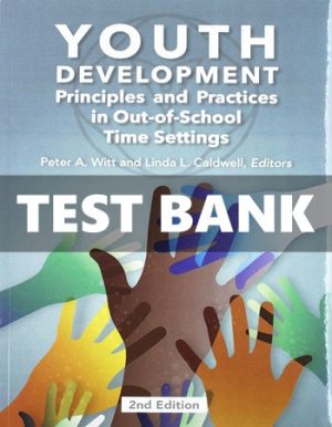 Youth Development Principles and Practices in Out of School Time Settings 2 Ed. Witt Ebook and TestBank bundle